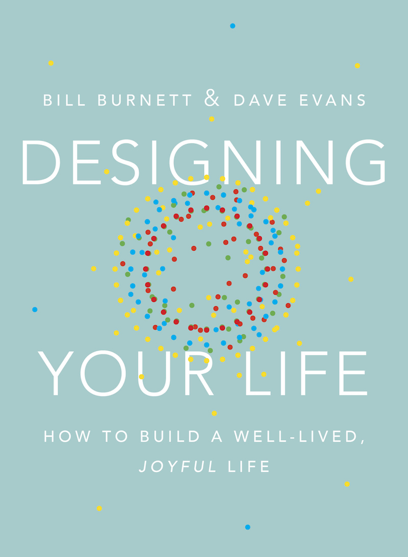 Review - Designing Your Life: How to Build a Well-Lived, Joyful Life