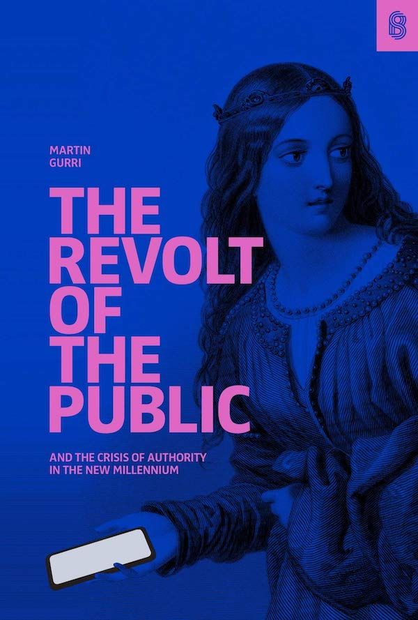 The Revolt of the Public and the Crisis of Authority in the New Millennium