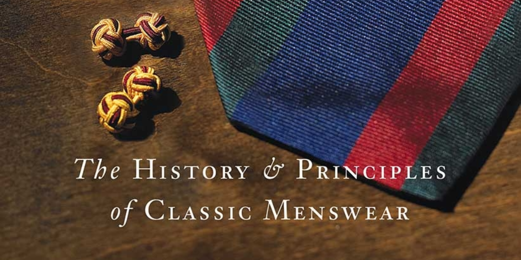 Review - True Style: The History and Principles of Classic Menswear
