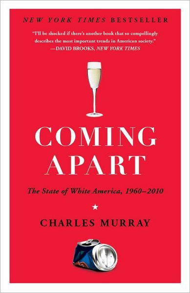 Coming Apart: The State of White America, 1960-2010