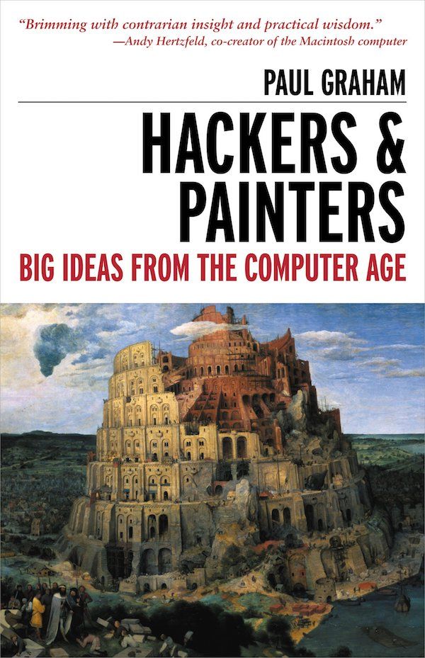 Hackers and Painters: Big Ideas from the Computer Age