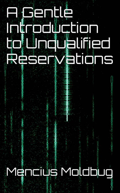 A Gentle Introduction to Unqualified Reservations