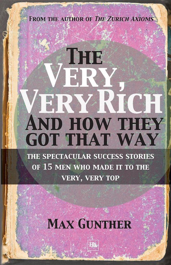 The Very, Very Rich and How They Got That Way
